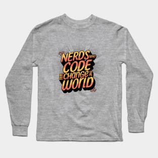 Nerds Who Code Will Rule The World Long Sleeve T-Shirt